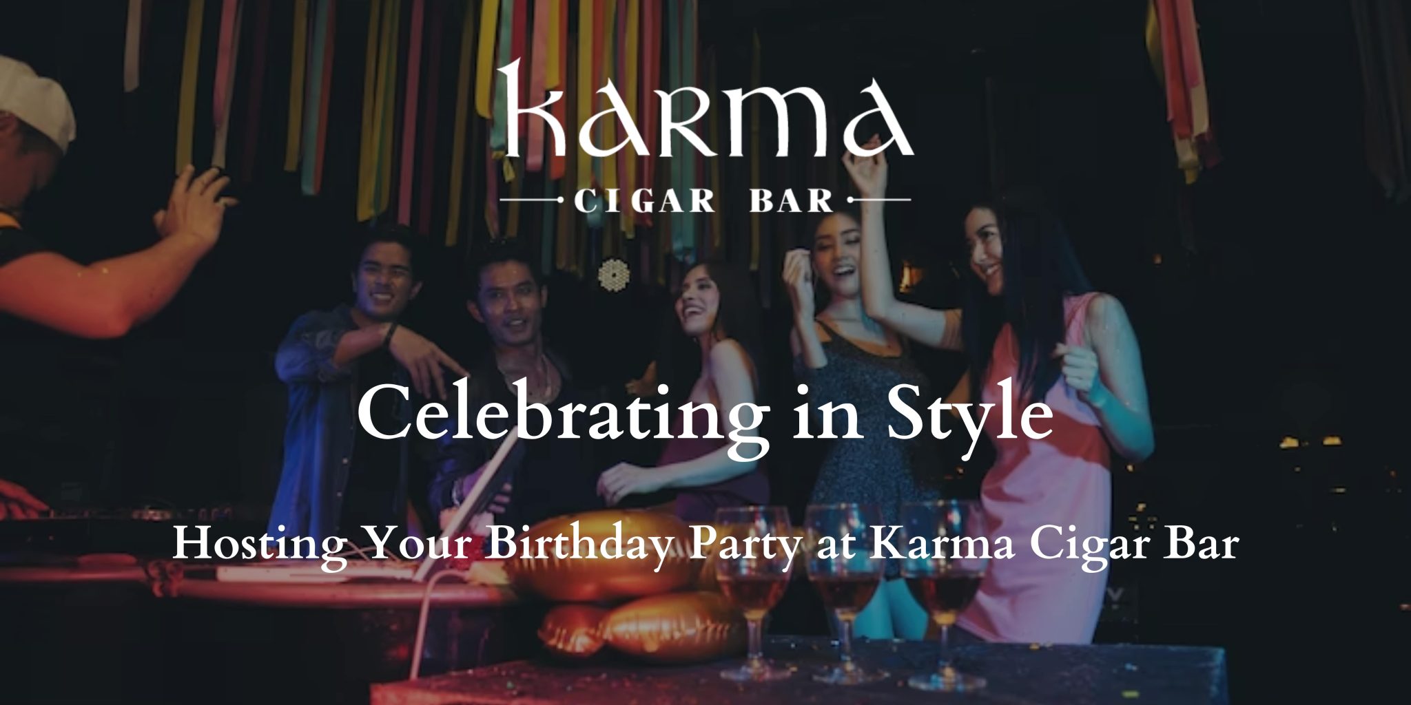 Hosting Your Birthday Party at Karma Cigar Bar