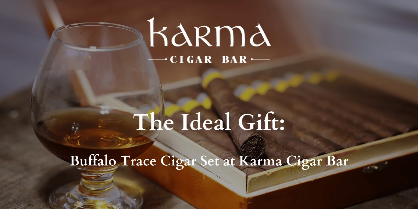 Buffalo Trace Cigar Set at Karma Cigar Bar